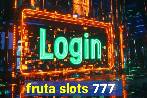 fruta slots 777 - mega jackpot